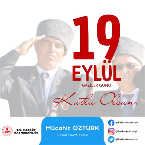 Kaymakamımız Mücahit ÖZTÜRK'ün 19 Eylül Gaziler Günü Mesajı.